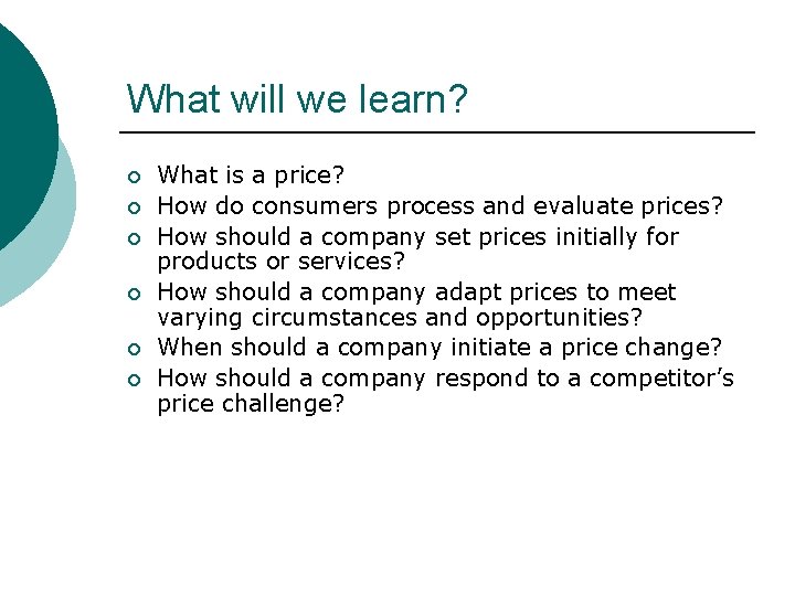 What will we learn? ¡ ¡ ¡ What is a price? How do consumers What will we learn? ¡ ¡ ¡ What is a price? How do consumers