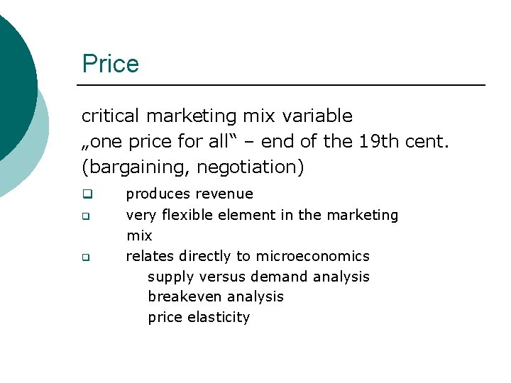 Price critical marketing mix variable „one price for all“ – end of the 19 Price critical marketing mix variable „one price for all“ – end of the 19