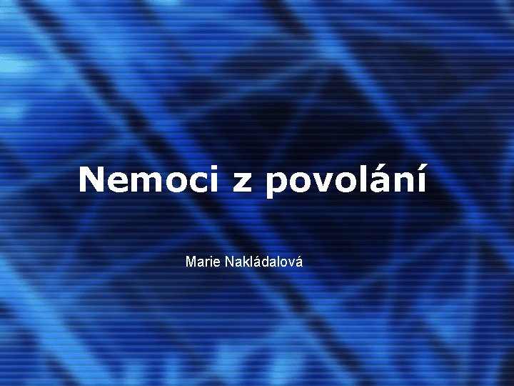 Nemoci z povolání Marie Nakládalová 