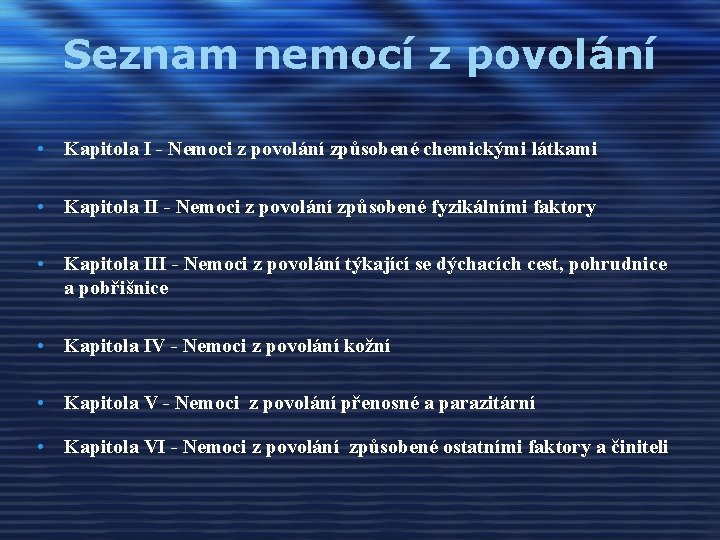 Seznam nemocí z povolání • Kapitola I - Nemoci z povolání způsobené chemickými látkami