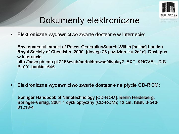 Dokumenty elektroniczne • Elektroniczne wydawnictwo zwarte dostępne w Internecie: Environmental Impact of Power Generation.
