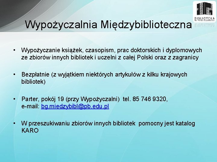 Wypożyczalnia Międzybiblioteczna • Wypożyczanie książek, czasopism, prac doktorskich i dyplomowych ze zbiorów innych bibliotek