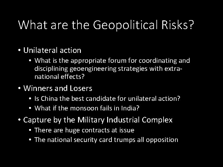 What are the Geopolitical Risks? • Unilateral action • What is the appropriate forum