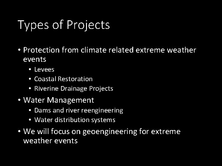 Types of Projects • Protection from climate related extreme weather events • Levees •