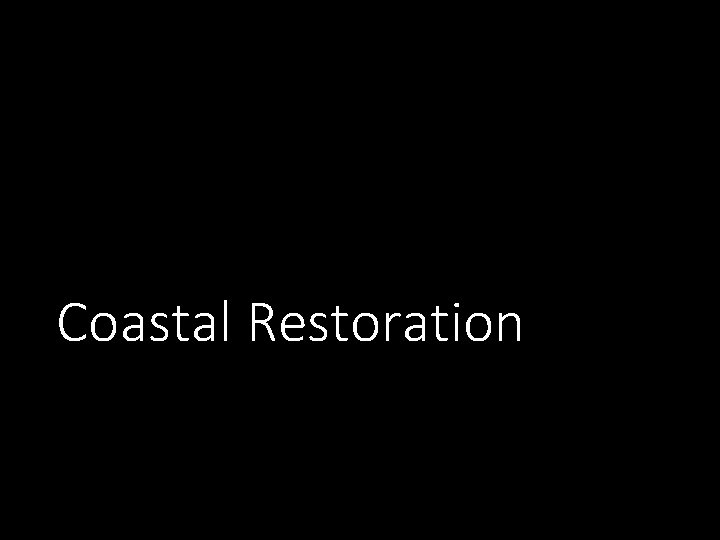 Coastal Restoration 