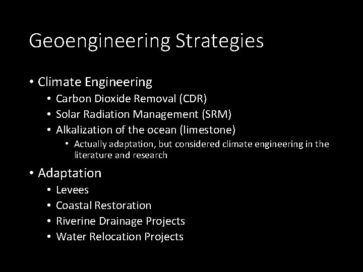 Geoengineering Strategies • Climate Engineering • Carbon Dioxide Removal (CDR) • Solar Radiation Management