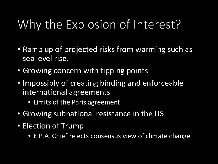 Why the Explosion of Interest? • Ramp up of projected risks from warming such