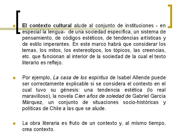 n El contexto cultural alude al conjunto de instituciones - en especial la lengua-