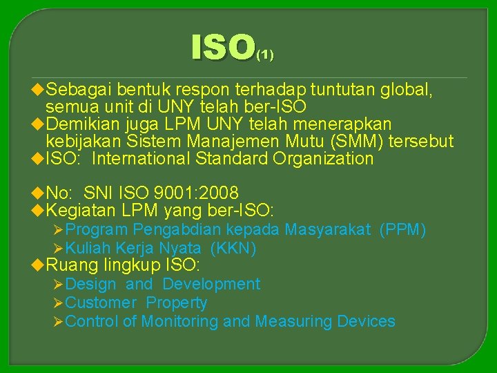 ISO (1) u Sebagai bentuk respon terhadap tuntutan global, semua unit di UNY telah