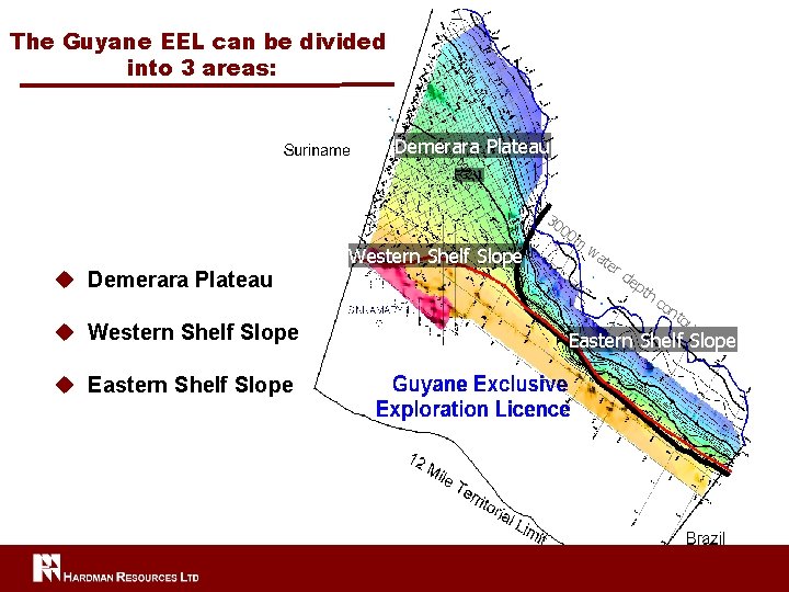 The Guyane EEL can be divided into 3 areas: Demerara Plateau FG 2 -1
