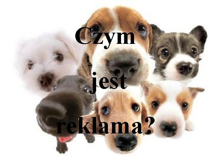 Czym Czy jest reklama? 