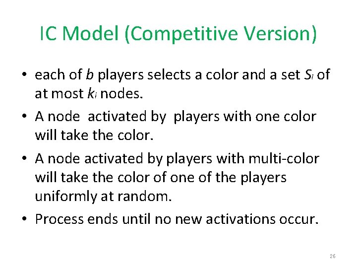 IC Model (Competitive Version) • each of b players selects a color and a