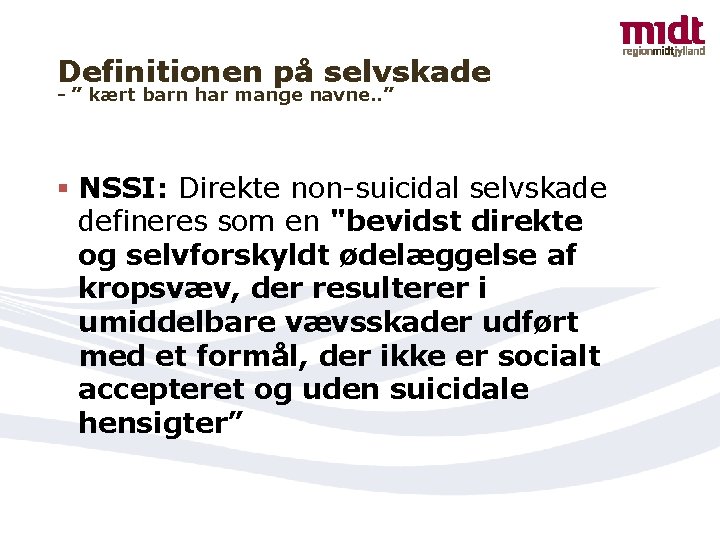 Definitionen på selvskade - ” kært barn har mange navne. . ” § NSSI: