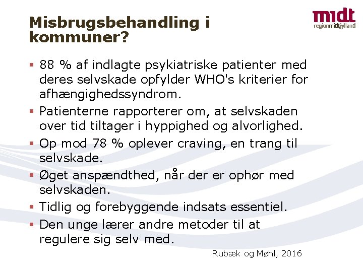 Misbrugsbehandling i kommuner? § 88 % af indlagte psykiatriske patienter med deres selvskade opfylder