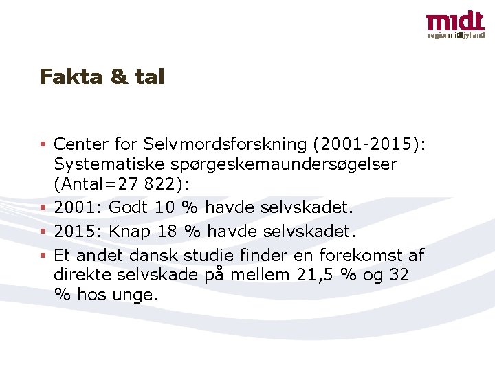 Fakta & tal § Center for Selvmordsforskning (2001 -2015): Systematiske spørgeskemaundersøgelser (Antal=27 822): §