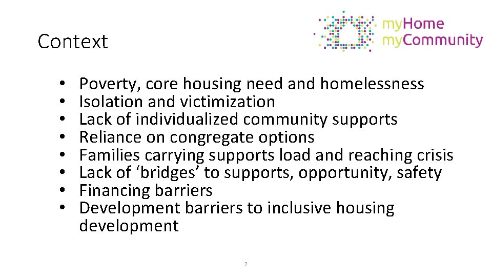Context • • Poverty, core housing need and homelessness Isolation and victimization Lack of Context • • Poverty, core housing need and homelessness Isolation and victimization Lack of