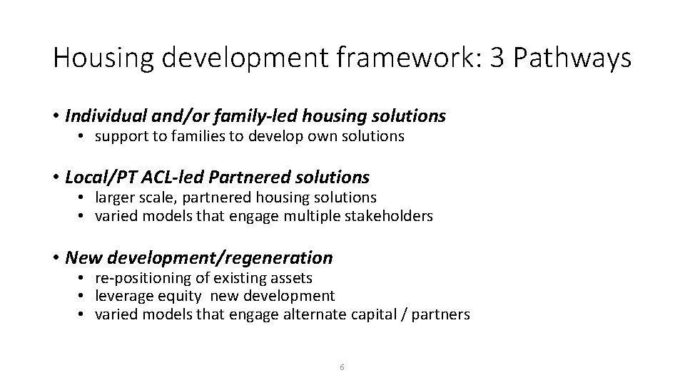 Housing development framework: 3 Pathways • Individual and/or family-led housing solutions • support to Housing development framework: 3 Pathways • Individual and/or family-led housing solutions • support to