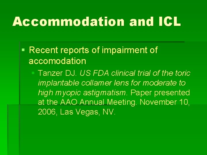 Accommodation and ICL § Recent reports of impairment of accomodation § Tanzer DJ. US Accommodation and ICL § Recent reports of impairment of accomodation § Tanzer DJ. US