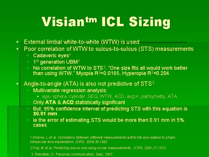 Visiantm ICL Sizing § External limbal white-to-white (WTW) is used § Poor correlation of Visiantm ICL Sizing § External limbal white-to-white (WTW) is used § Poor correlation of