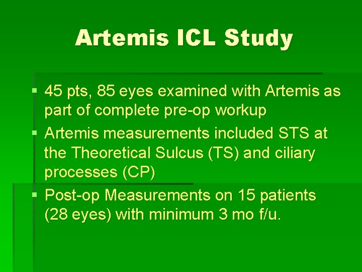 Artemis ICL Study § 45 pts, 85 eyes examined with Artemis as part of Artemis ICL Study § 45 pts, 85 eyes examined with Artemis as part of