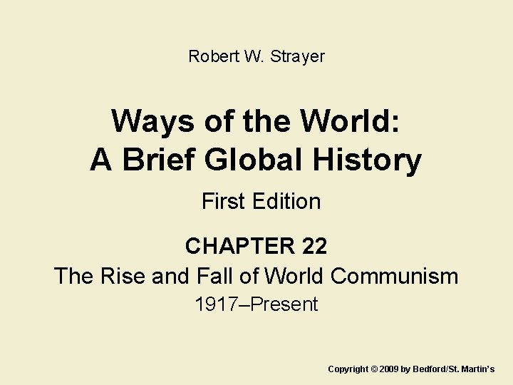 Robert W. Strayer Ways of the World: A Brief Global History First Edition CHAPTER