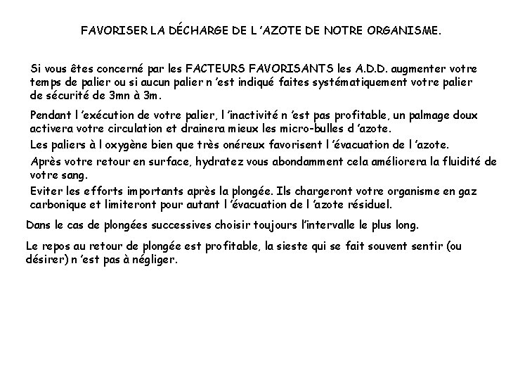 FAVORISER LA DÉCHARGE DE L ’AZOTE DE NOTRE ORGANISME. Si vous êtes concerné par
