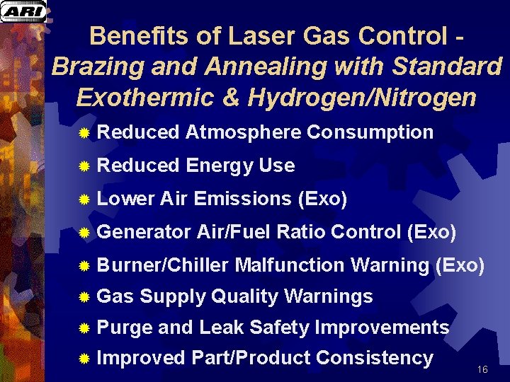 Benefits of Laser Gas Control Brazing and Annealing with Standard Exothermic & Hydrogen/Nitrogen ®