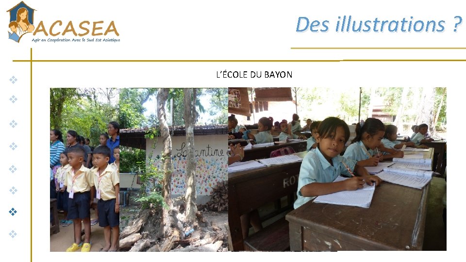 Des illustrations ? v v v v L’ÉCOLE DU BAYON 