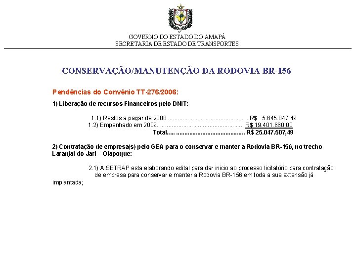 GOVERNO DO ESTADO DO AMAPÁ SECRETARIA DE ESTADO DE TRANSPORTES CONSERVAÇÃO/MANUTENÇÃO DA RODOVIA BR-156