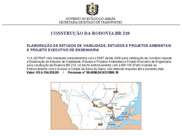 GOVERNO DO ESTADO DO AMAPÁ SECRETARIA DE ESTADO DE TRANSPORTES CONSTRUÇÃO DA RODOVIA BR-210