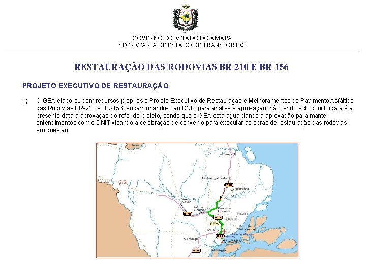 GOVERNO DO ESTADO DO AMAPÁ SECRETARIA DE ESTADO DE TRANSPORTES RESTAURAÇÃO DAS RODOVIAS BR-210
