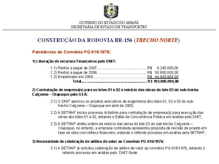 GOVERNO DO ESTADO DO AMAPÁ SECRETARIA DE ESTADO DE TRANSPORTES CONSTRUÇÃO DA RODOVIA BR-156