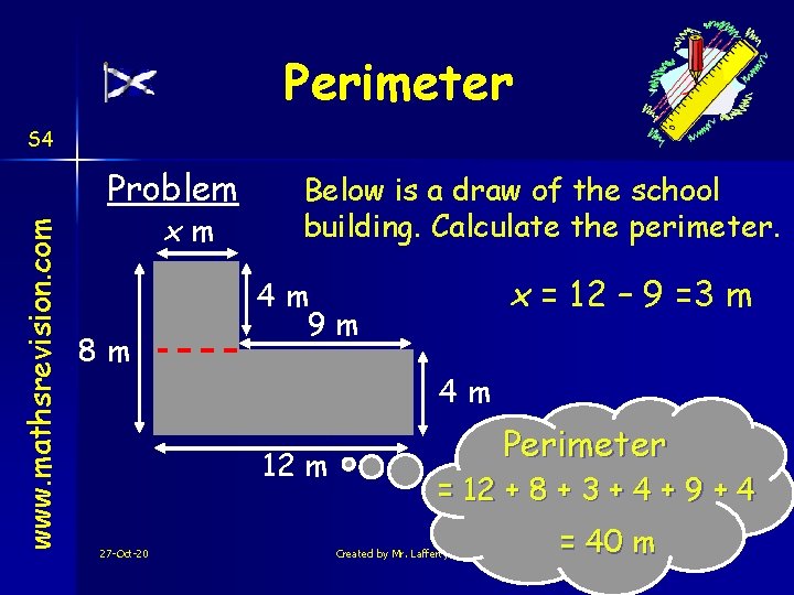 Perimeter S 4 www. mathsrevision. com Problem xm 8 m Below is a draw