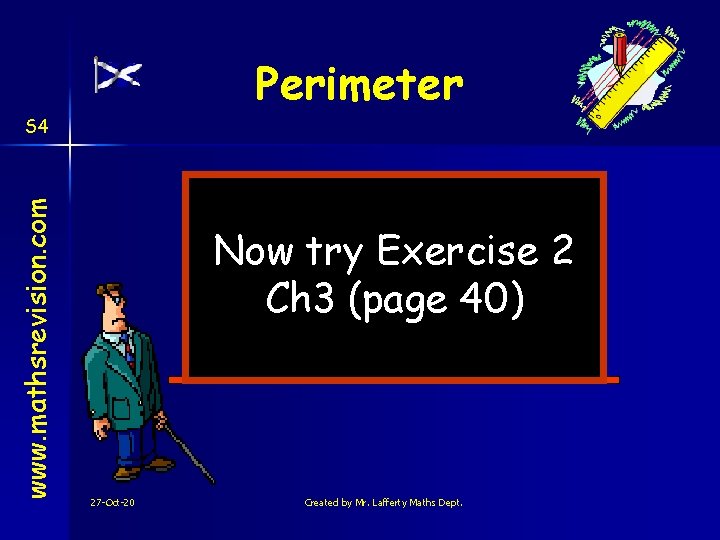 Perimeter www. mathsrevision. com S 4 Now try Exercise 2 Ch 3 (page 40)