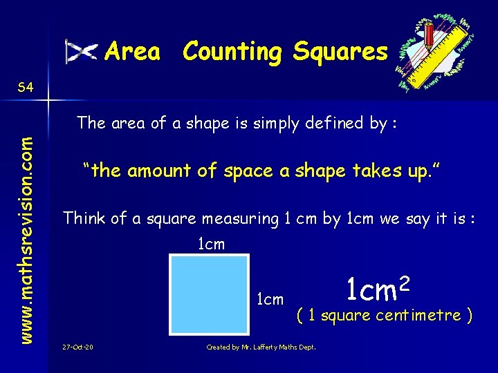 Area Counting Squares S 4 www. mathsrevision. com The area of a shape is
