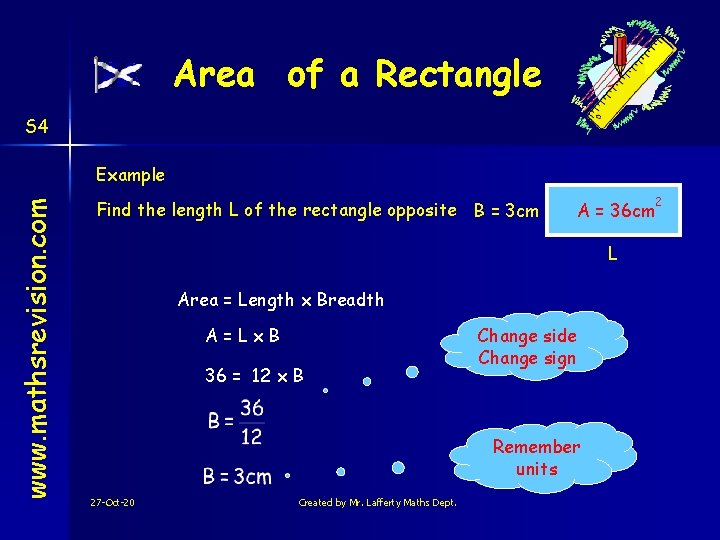 Area of a Rectangle S 4 www. mathsrevision. com Example Find the length L