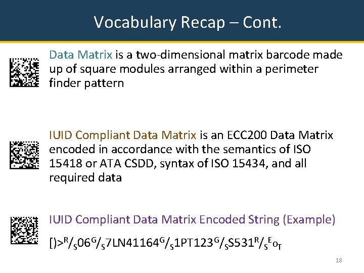 Vocabulary Recap – Cont. Data Matrix is a two-dimensional matrix barcode made up of