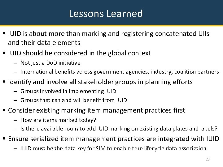 Lessons Learned § IUID is about more than marking and registering concatenated UIIs and