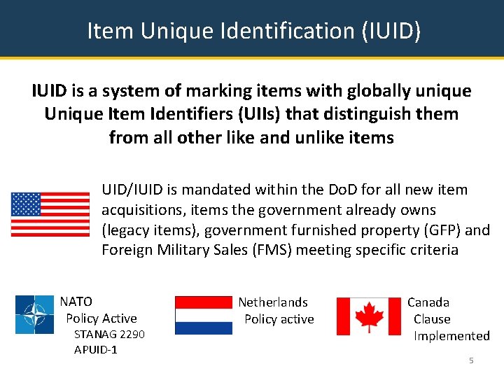 Item Unique Identification (IUID) IUID is a system of marking items with globally unique