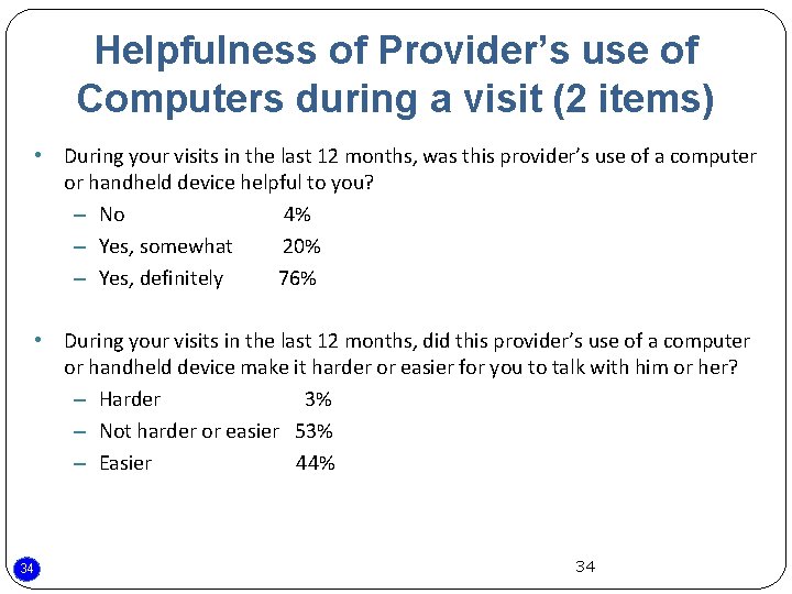 Helpfulness of Provider’s use of Computers during a visit (2 items) • During your