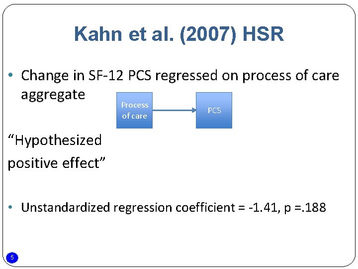 Kahn et al. (2007) HSR • Change in SF-12 PCS regressed on process of Kahn et al. (2007) HSR • Change in SF-12 PCS regressed on process of