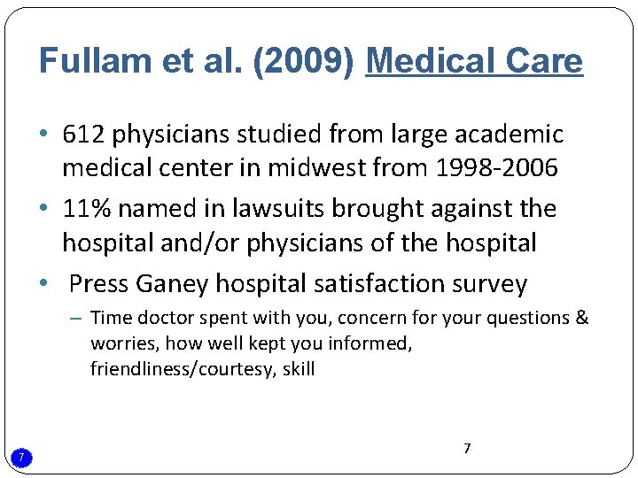 Fullam et al. (2009) Medical Care • 612 physicians studied from large academic medical