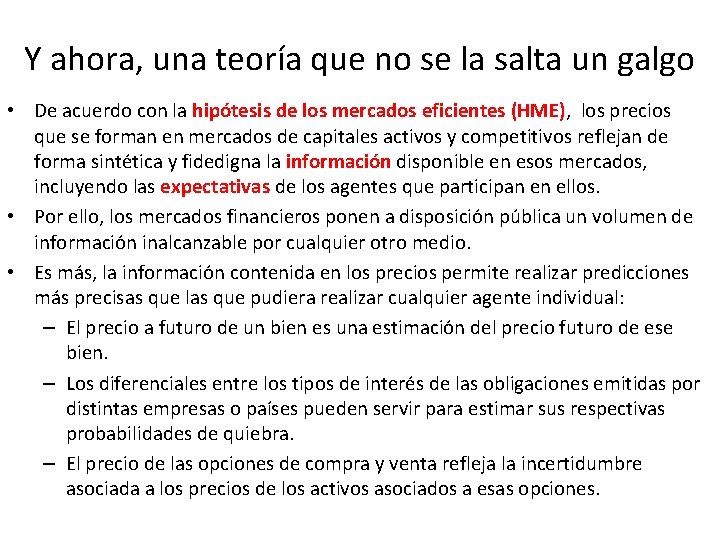 Y ahora, una teoría que no se la salta un galgo • De acuerdo