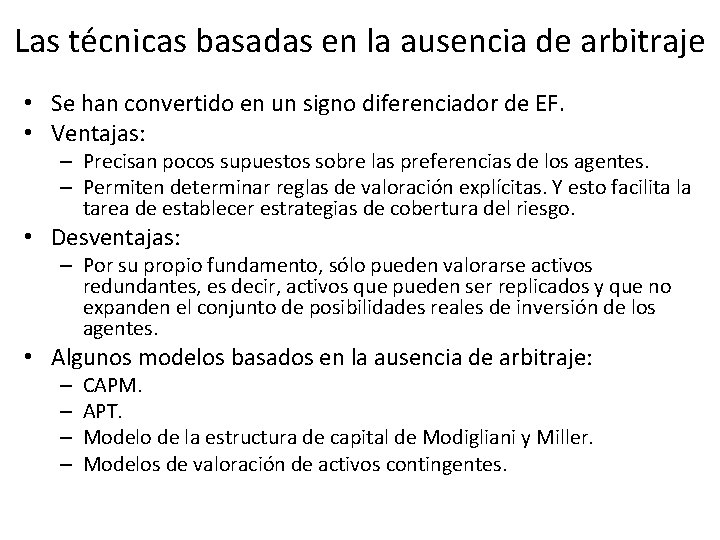 Las técnicas basadas en la ausencia de arbitraje • Se han convertido en un