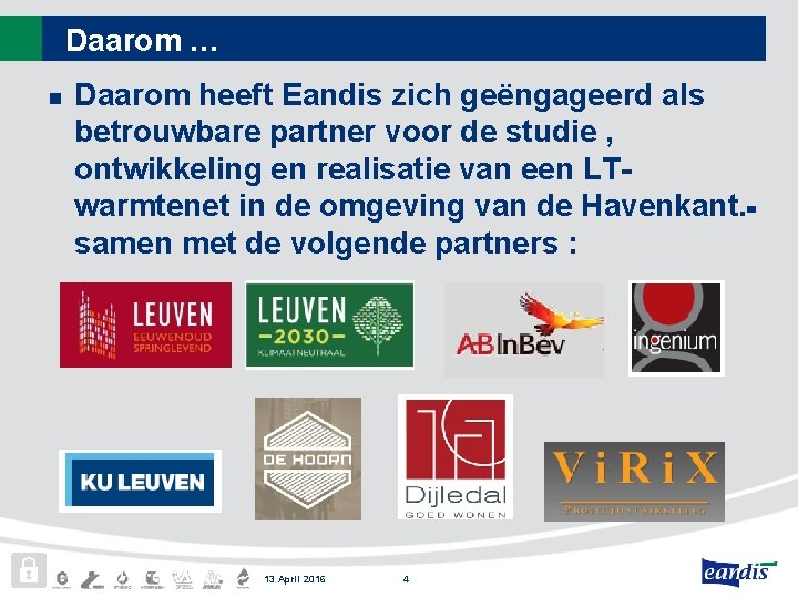 Daarom … n Daarom heeft Eandis zich geëngageerd als betrouwbare partner voor de studie