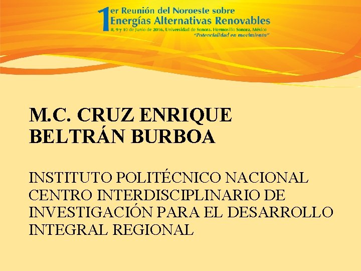 M. C. CRUZ ENRIQUE BELTRÁN BURBOA INSTITUTO POLITÉCNICO NACIONAL CENTRO INTERDISCIPLINARIO DE INVESTIGACIÓN PARA
