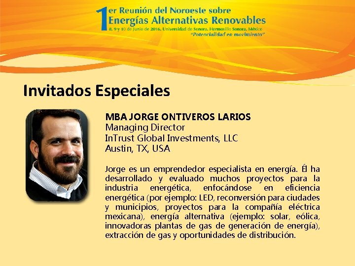 Invitados Especiales MBA JORGE ONTIVEROS LARIOS Managing Director In. Trust Global Investments, LLC Austin,