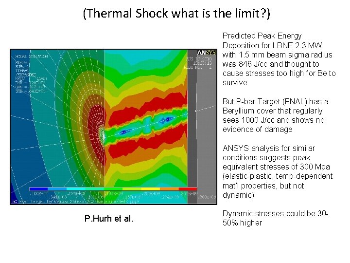 (Thermal Shock what is the limit? ) Predicted Peak Energy Deposition for LBNE 2.