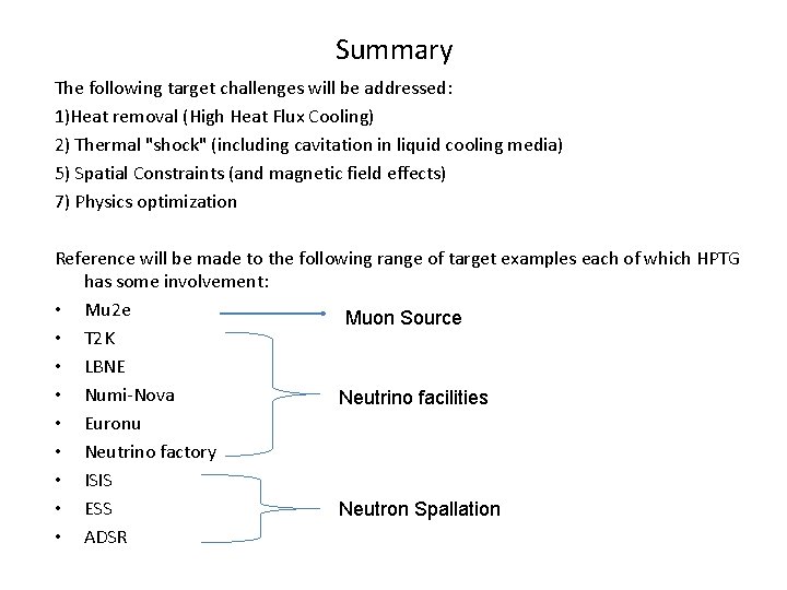 Summary The following target challenges will be addressed: 1)Heat removal (High Heat Flux Cooling)