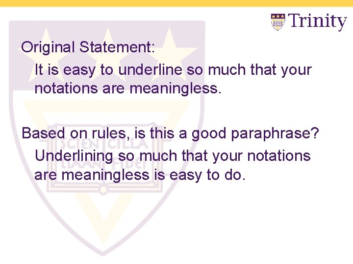 Original Statement: It is easy to underline so much that your notations are meaningless.